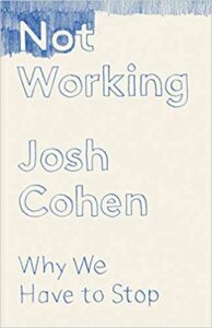 Book cover image of Not Working by Josh Cohen