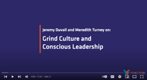 Screenshot of video, "Jeremy Duvall and Meredith Turney on Grind Culture and Conscious Leadership."
